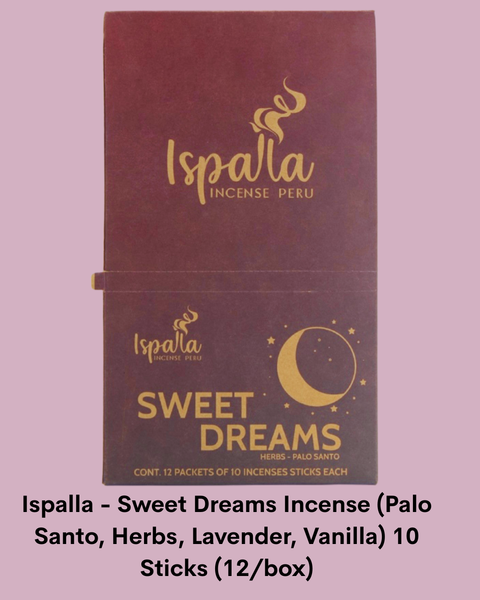 Sweet Dreams Sleep Incense (Palo
Santo, Herbs, Lavender, Vanilla) 10
Sticks (12/box)