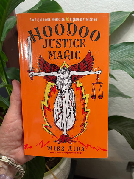 Hoodoo Justice Magic by Miss Aida